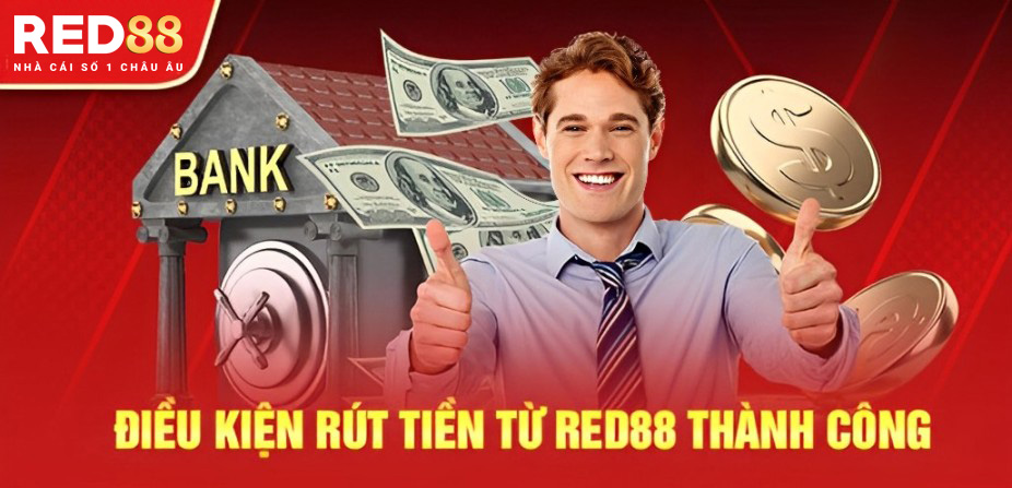 điều kiện rút tiền Red88