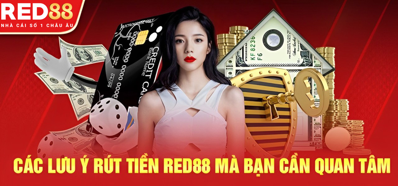 lưu ý khi rút tiền red88